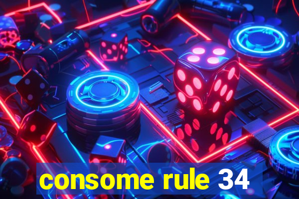 consome rule 34